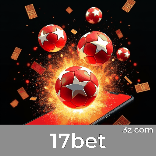 17bet: Precisão e Excelência em Apostas Esportivas